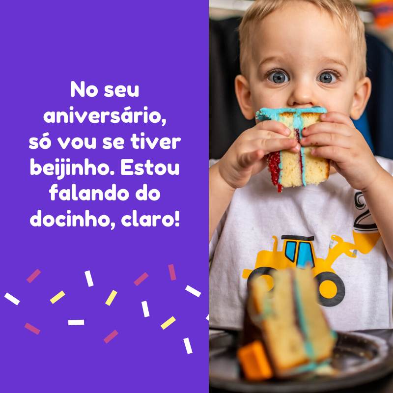 No seu aniversário, só vou se tiver beijinho. Estou falando do docinho, claro!