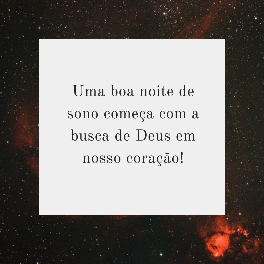 Uma boa noite de sono começa com a busca de Deus em nosso coração!