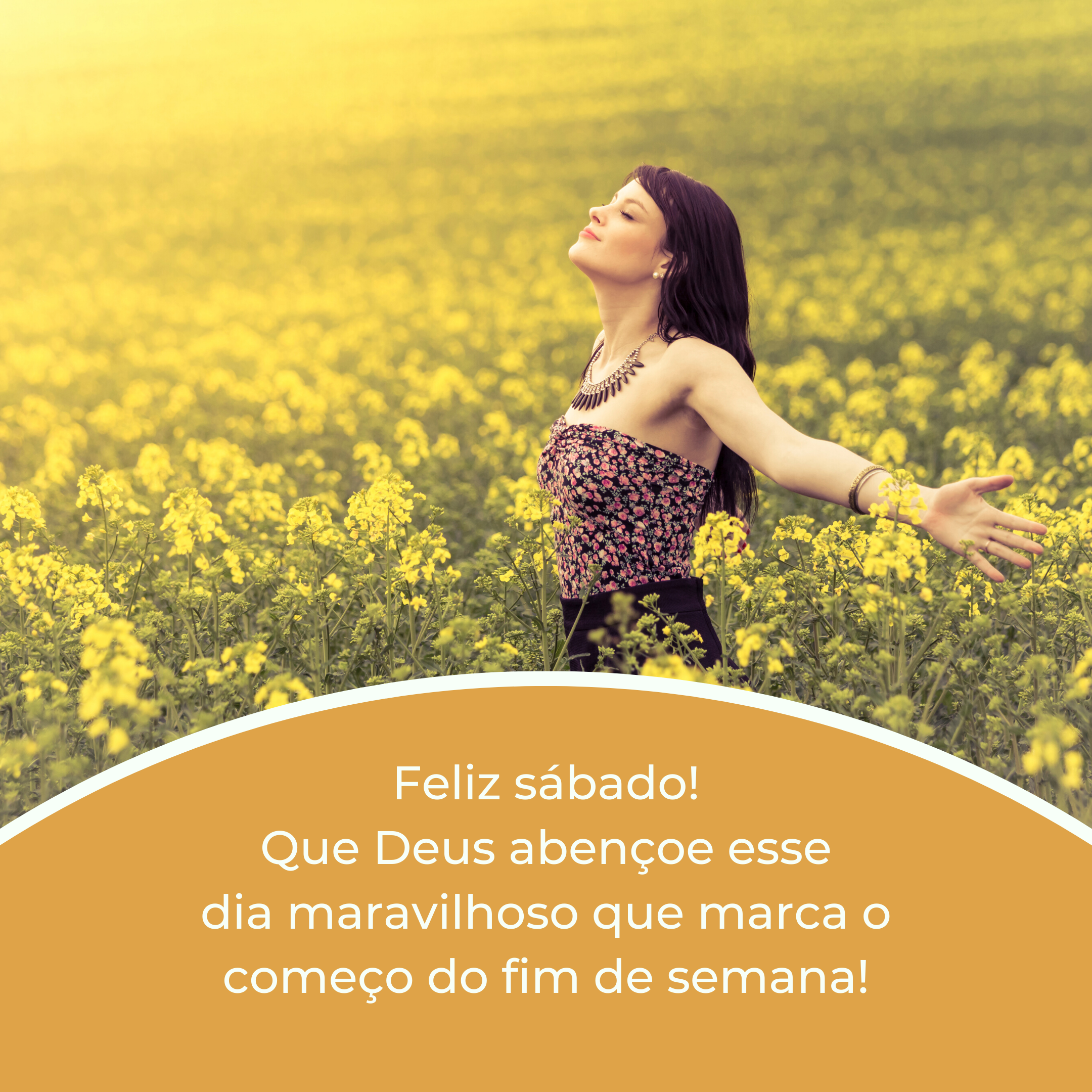 Feliz sábado! Que Deus abençoe esse dia maravilhoso que marca o começo do fim de semana!