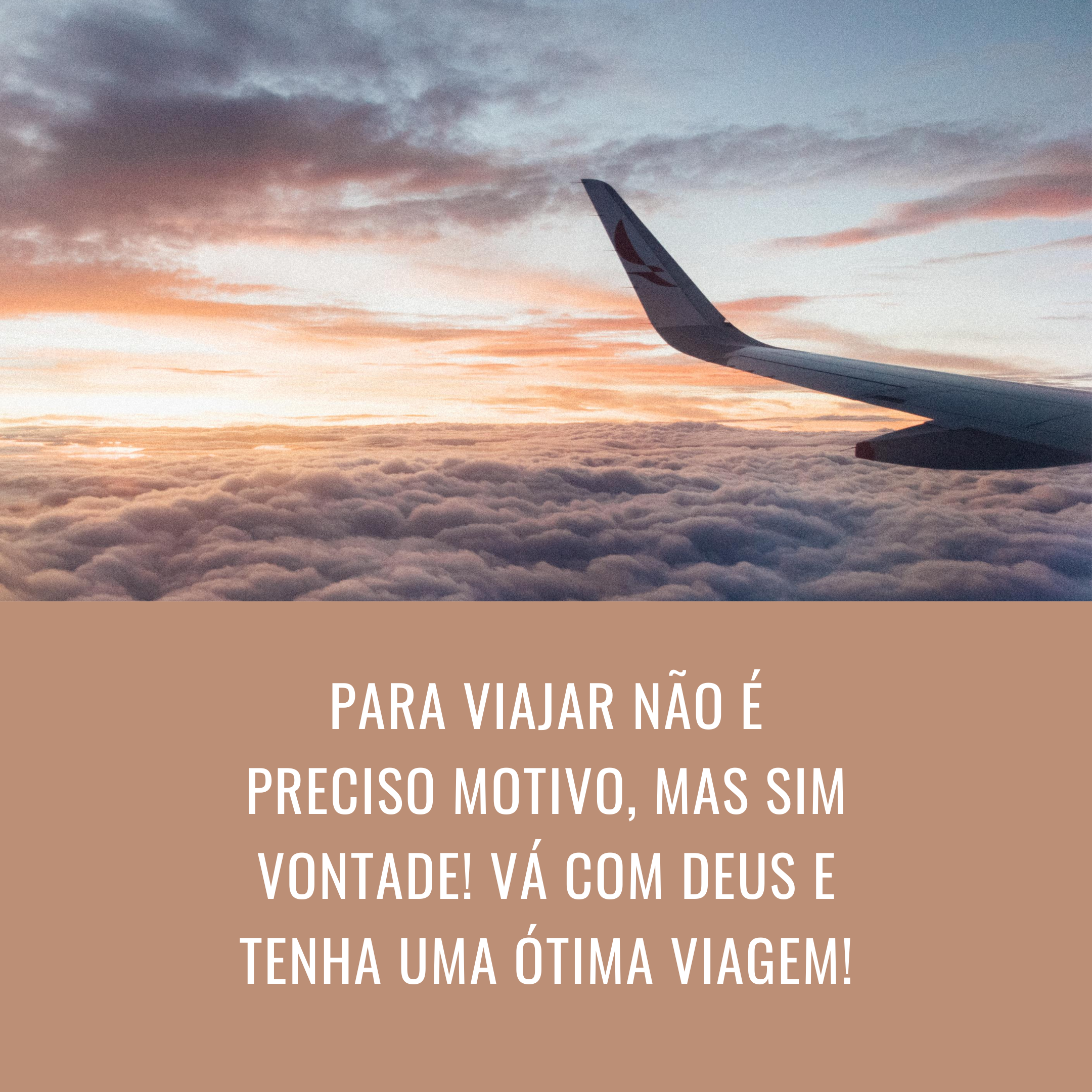 Para viajar não é preciso motivo, mas sim vontade! Vá com Deus e tenha uma ótima viagem!