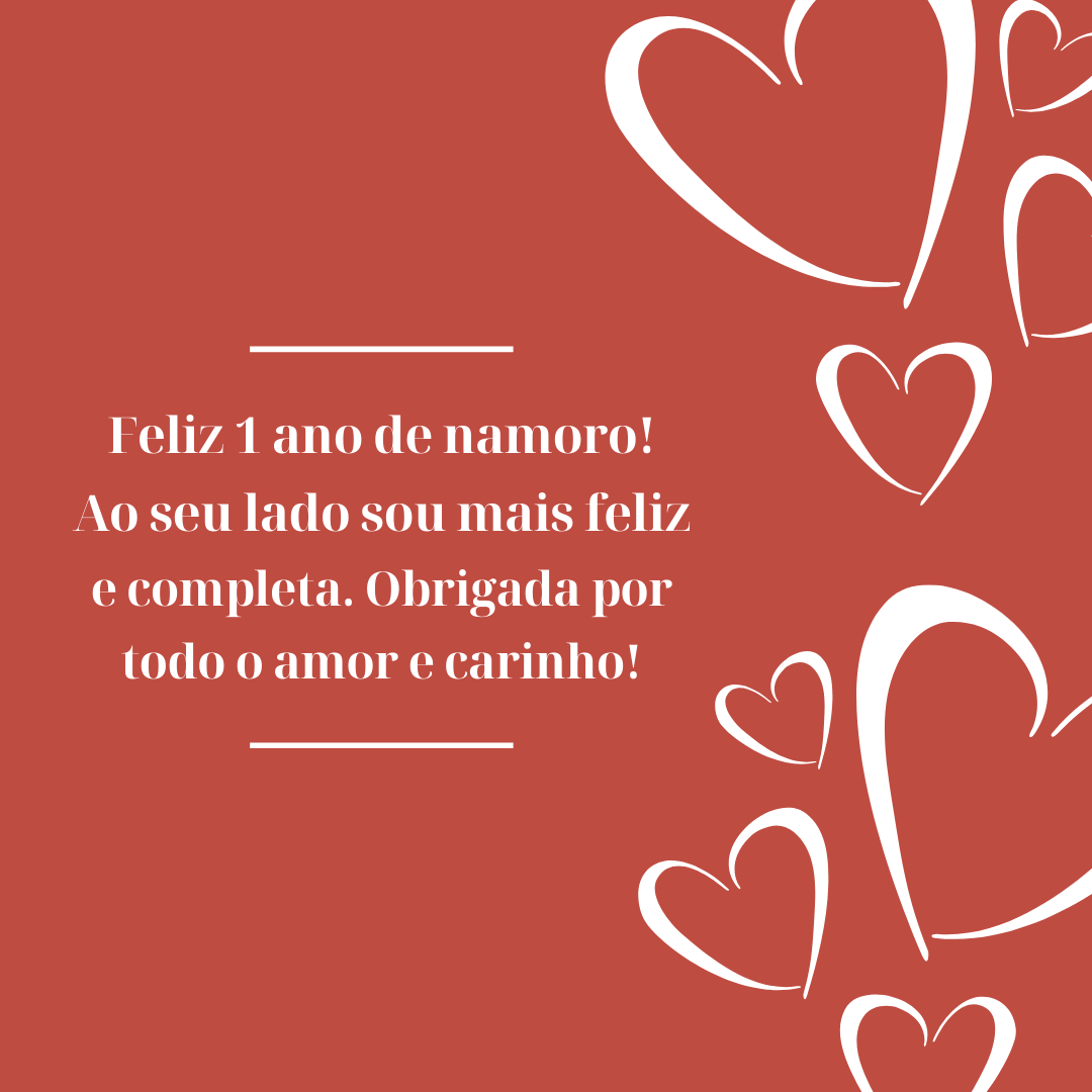 Feliz 1 ano de namoro! Ao seu lado sou mais feliz e completa. Obrigada por todo o amor e carinho!