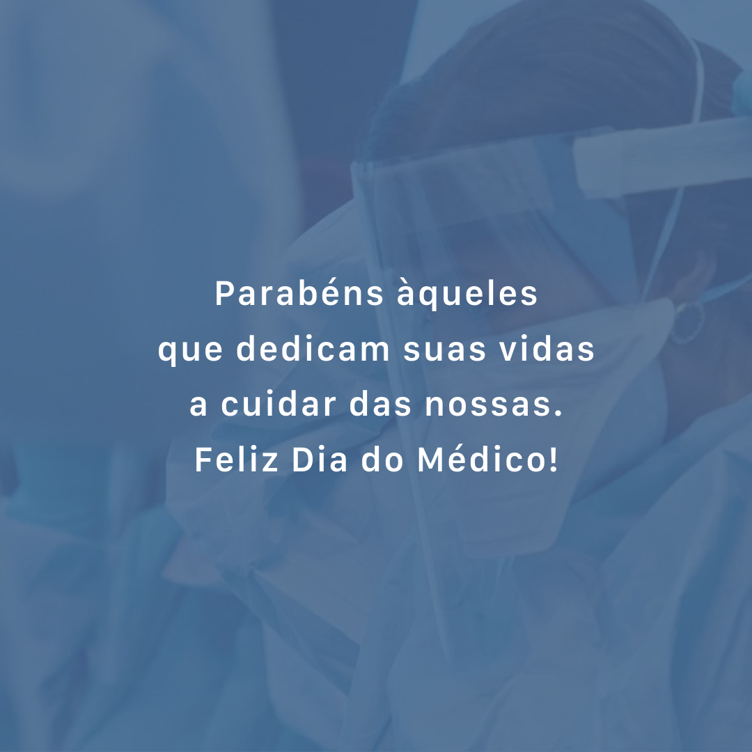 Parabéns àqueles que dedicam suas vidas a cuidar das nossas. Feliz Dia do Médico!