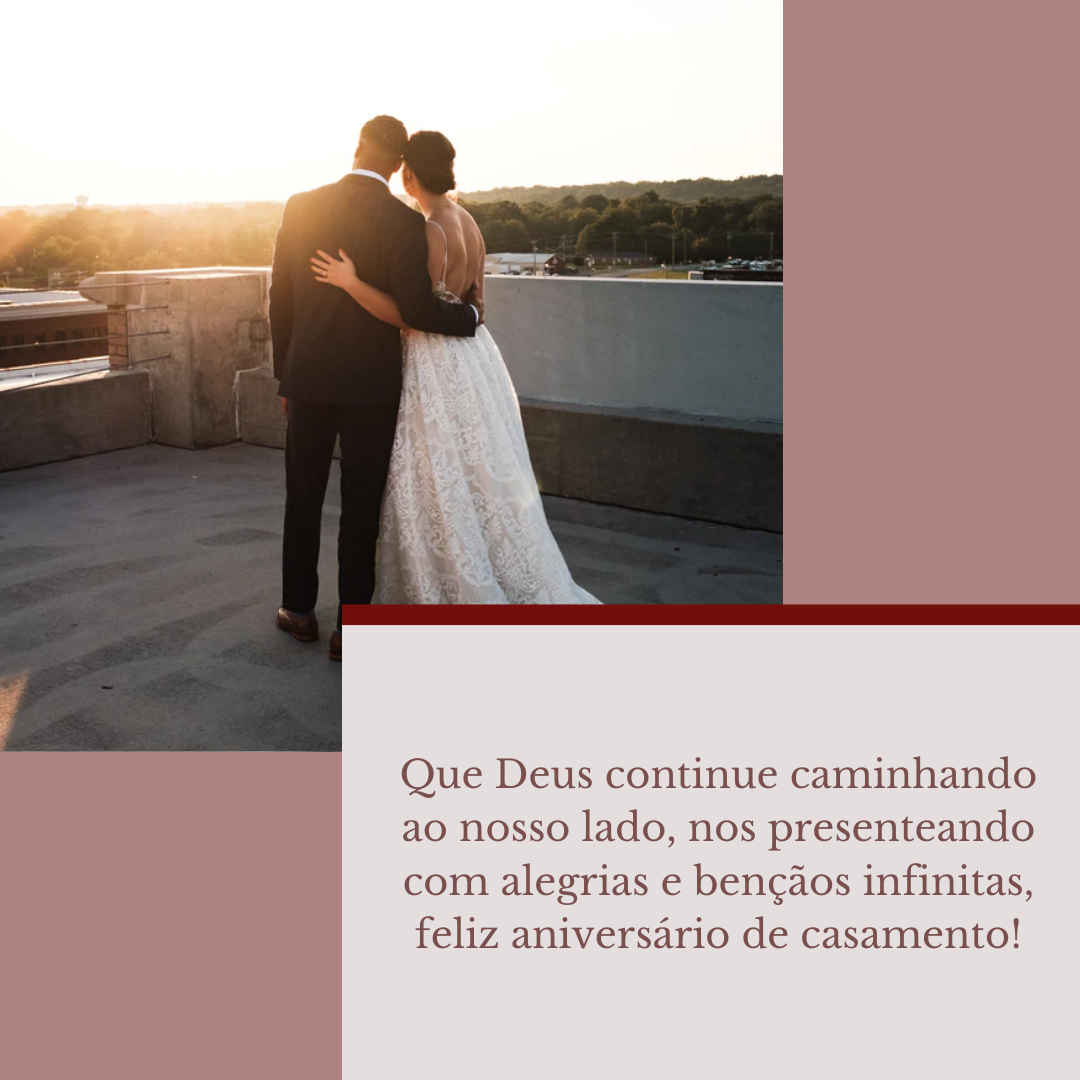 Que Deus continue caminhando ao nosso lado, nos presenteando com alegrias e bençãos infinitas, feliz aniversário de casamento meu amor!