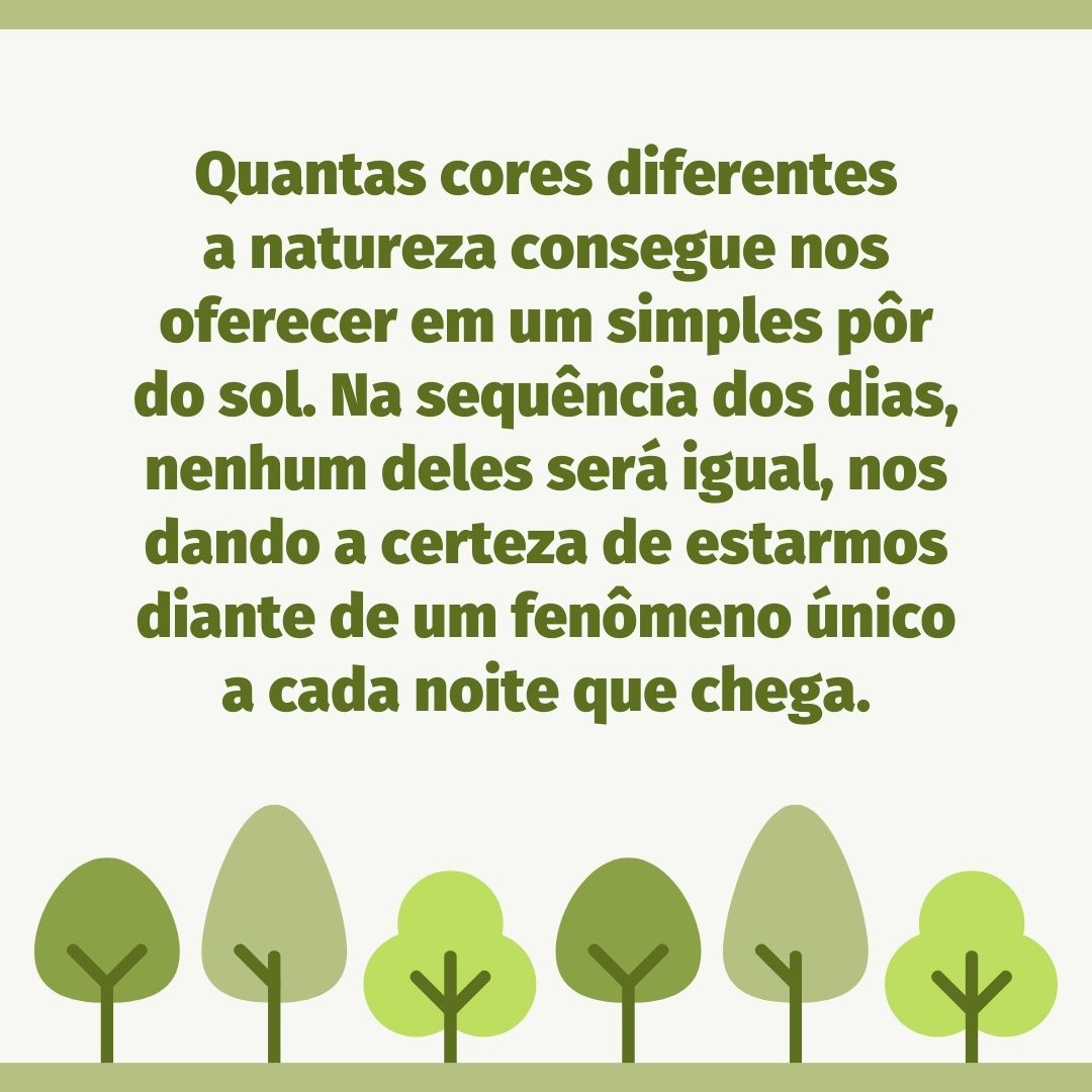 Quantas cores diferentes a natureza consegue nos oferecer em um simples pôr do sol. Na sequência dos dias, nenhum deles será igual, nos dando a certeza de estarmos diante de um fenômeno único a cada noite que chega.