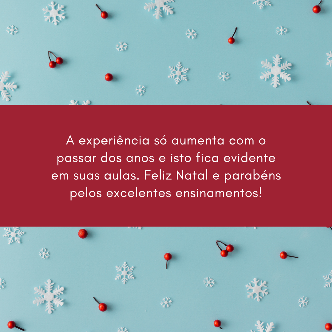 A experiência só aumenta com o passar dos anos e isto fica evidente em suas aulas. Feliz Natal e parabéns pelos excelentes ensinamentos!