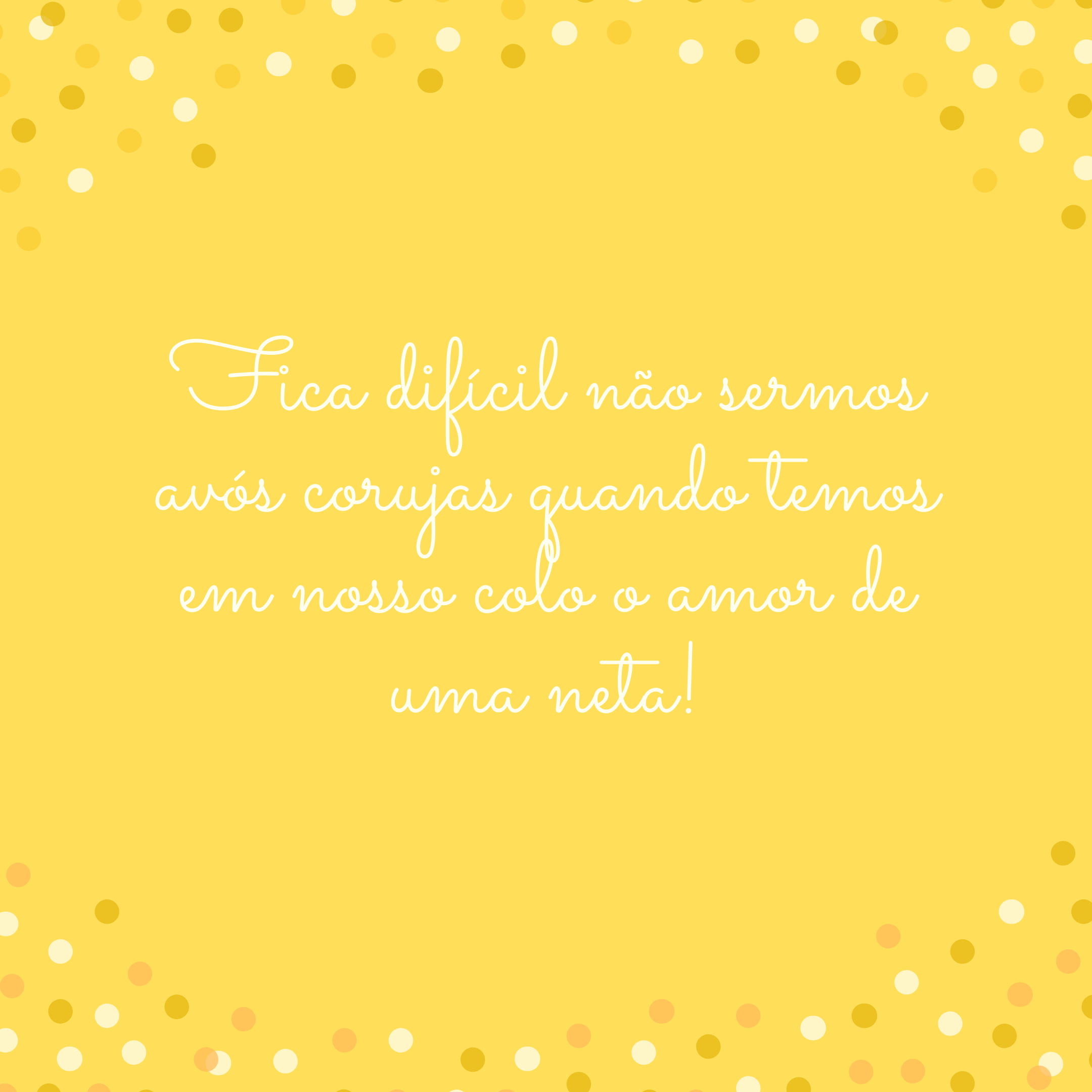 Fica difícil não sermos avós corujas quando temos em nosso colo o amor de uma neta!