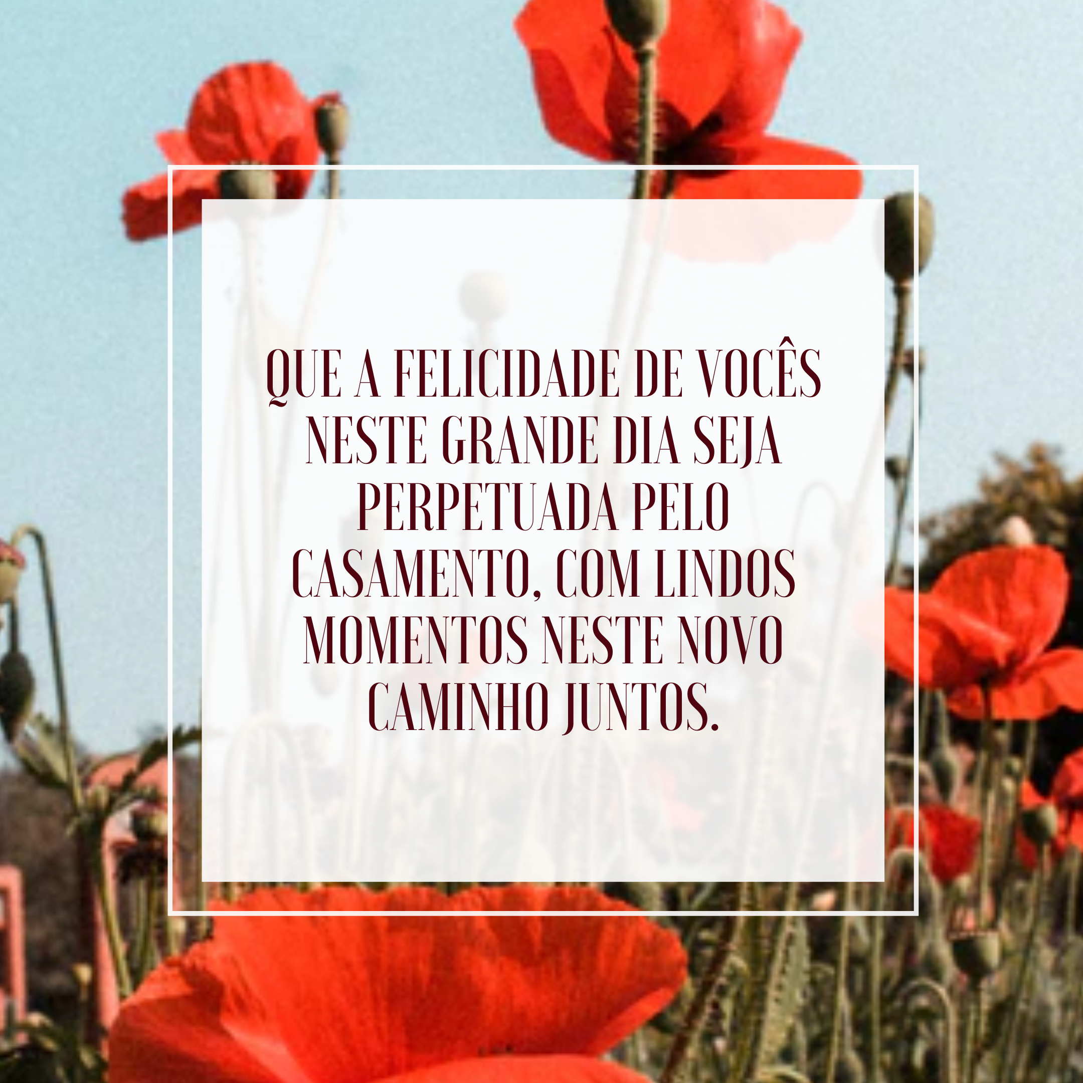 Que a felicidade de vocês neste grande dia seja perpetuada pelo casamento, com lindos momentos neste novo caminho juntos.