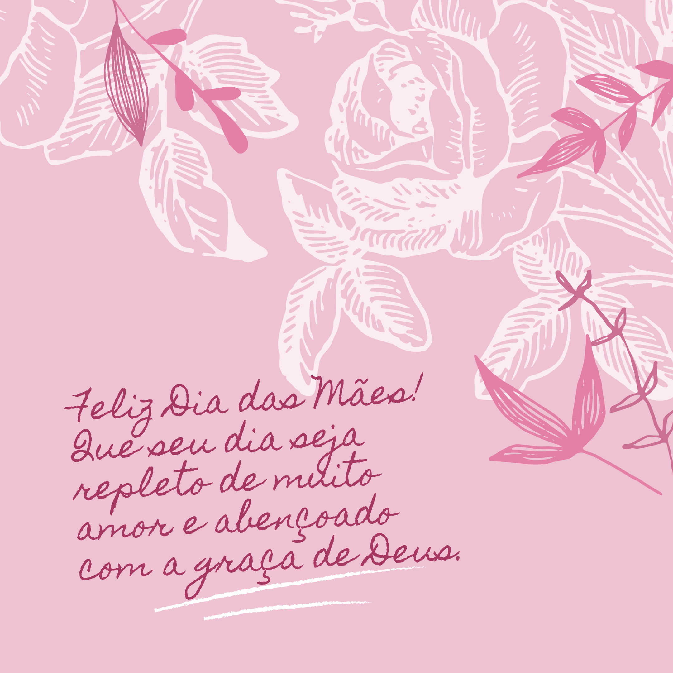 Feliz Dia das Mães! Que seu dia seja repleto de muito amor e abençoado com a graça de Deus.