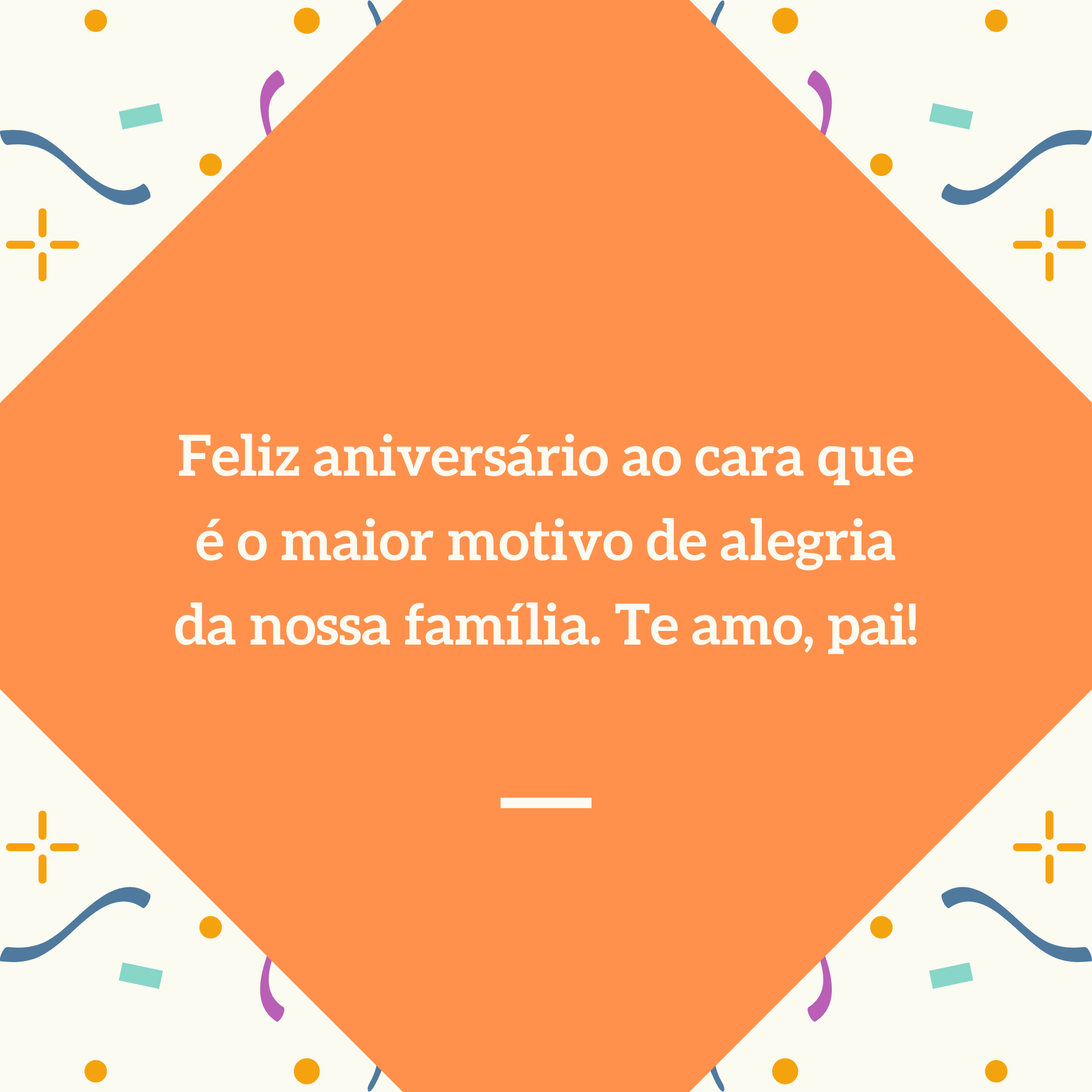 Feliz aniversário ao cara que é o maior motivo de alegria da nossa família. Te amo, pai!