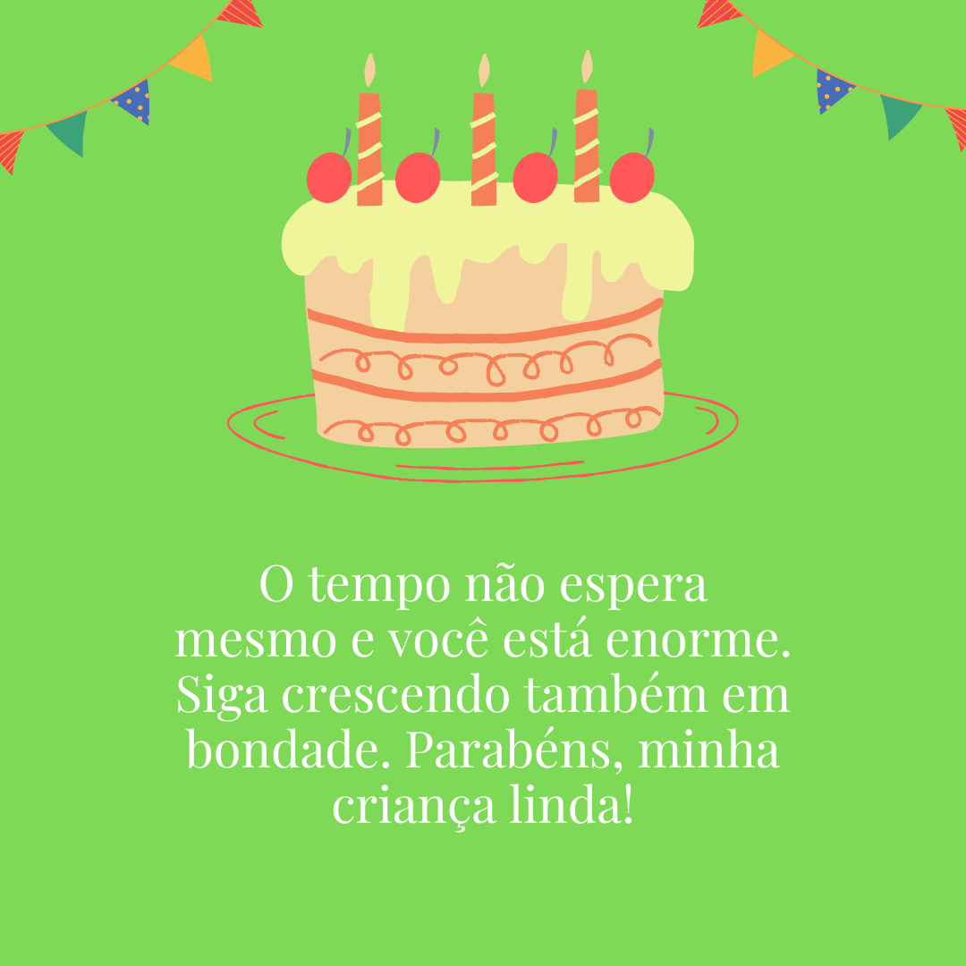 O tempo não espera mesmo e você está enorme. Siga crescendo também em bondade. Parabéns, minha criança linda!