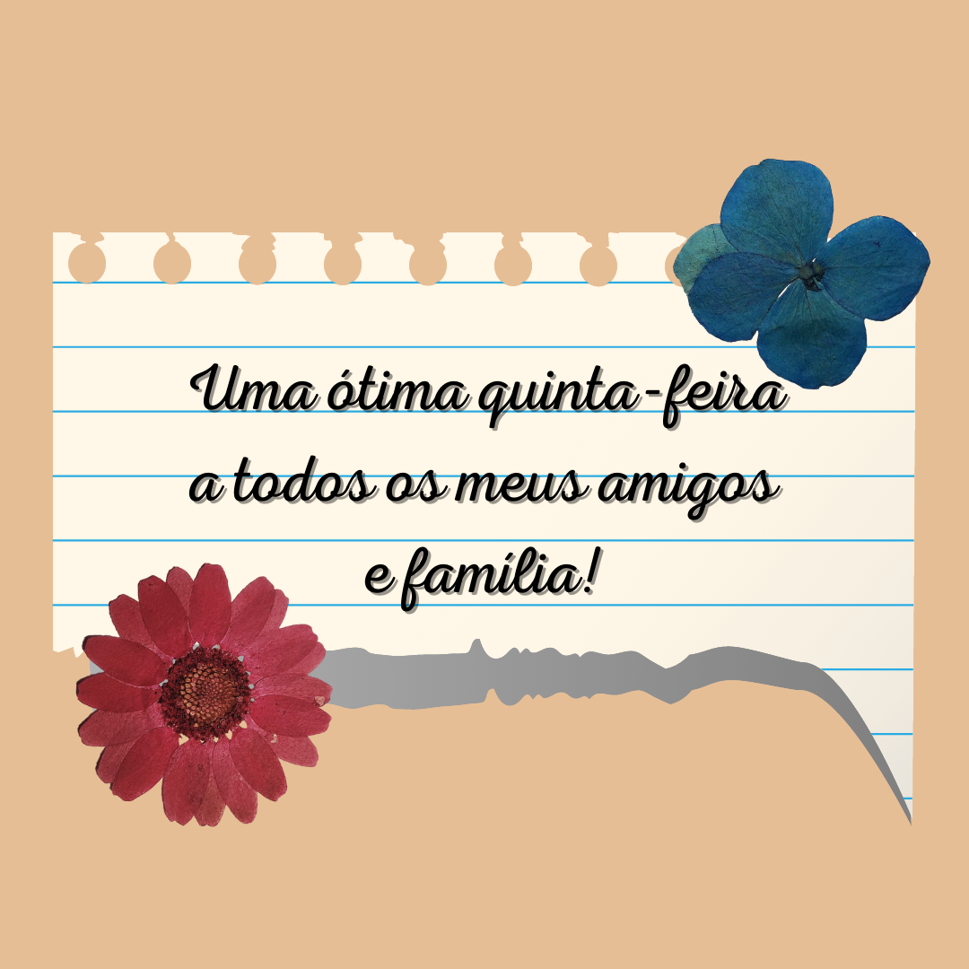 Uma ótima quinta-feira a todos os meus amigos e família!